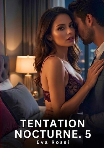 rossi-eva-tentation-nocturne-5-roman-d-amour-sensuel-pour-adu_0