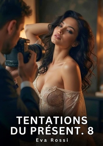 rossi-eva-tentations-du-present-8-roman-d-amour-sensuel-pour-adu_0