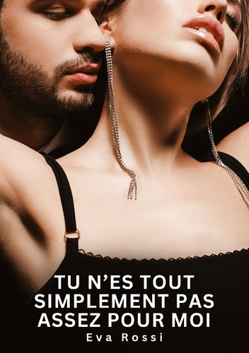 rossi-eva-tu-n-es-tout-simplement-pas-assez-pour-moi_0