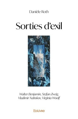 roth-daniele-sorties-d-exil-walter-benjamin-stefan-zweig-vladimir-nabokov-virginia-woolf_0