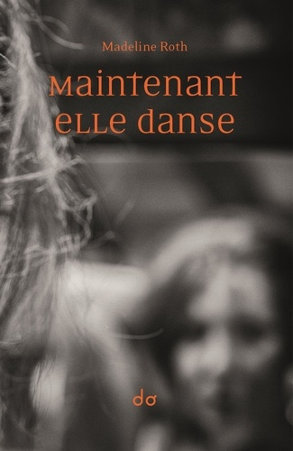roth-madeline-maintenant-elle-danse_0