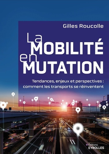 roucolle-gilles-la-mobilite-en-mutation-tendances-enjeux-et-perspectives-comment-les-transports-se-reinventent_0