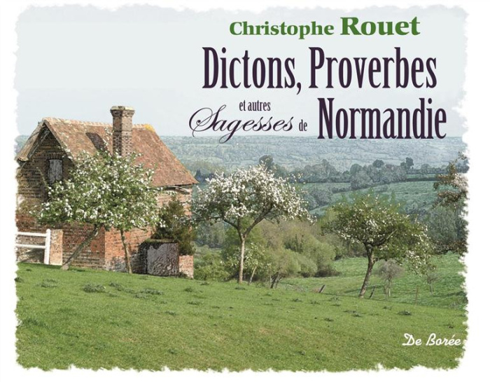 rouet-christophe-dictons-proverbes-et-autres-sagesses-de-normandie_0