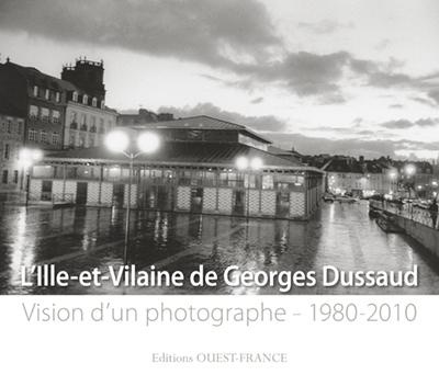 rouger-michel-l-ille-et-vilaine-de-georges-dussaud-vision-d-un-photographe-1980-2010_0