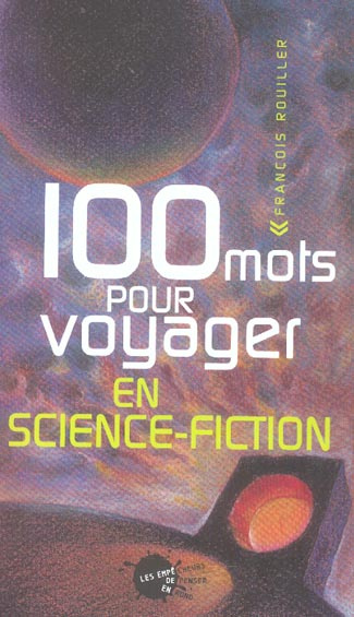 rouiller-francois-100-mots-pour-voyager-en-science-fiction_0