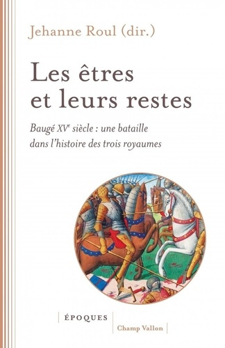 roul-jehanne-les-etres-et-leurs-restes-bauge-xve-siecle-une-bataille_0