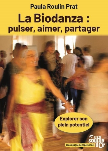 roulin-prat-paula-la-biodanza-pulser-aimer-partager-explorer-son-plein-potentiel_0