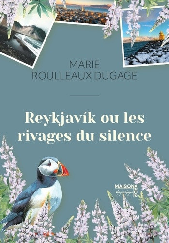 roulleaux-dugage-marie-reykjavik-et-les-rivages-du-silence_0