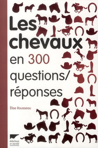 rousseau-elise-3b-le-bris-yann-les-chevaux-en-300-questions-reponses_0