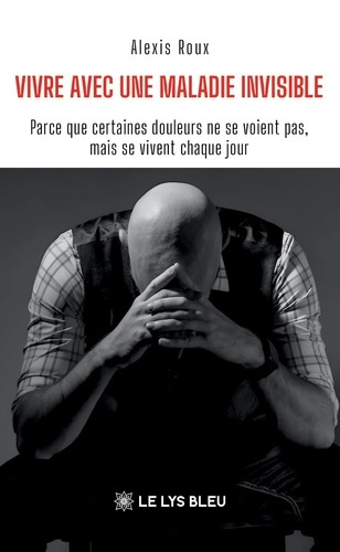 roux-alexis-vivre-avec-une-maladie-invisible-parce-que-certaines-douleurs-ne-se-voient-pas-mais-se-vivent-chaq_0