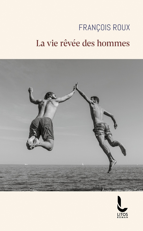 roux-francois-la-vie-revee-des-hommes_0