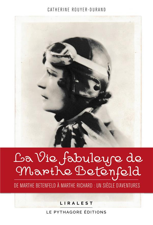 rouyer-durand-catherine-la-vie-fabuleuse-de-marthe-betenfeld-de-marthe-betenfeld-a-marthe-richard-un-siecle-d-aventures_0