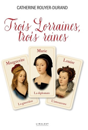 rouyer-durand-catherine-trois-lorraines-trois-reines_0
