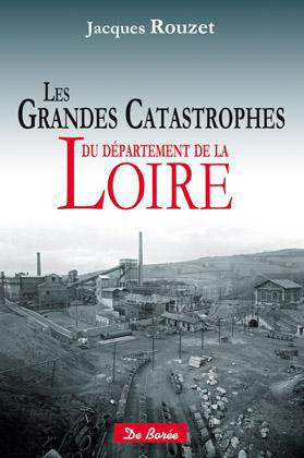 rouzet-jacques-les-grandes-catastrophes-du-departement-de-la-loire_0