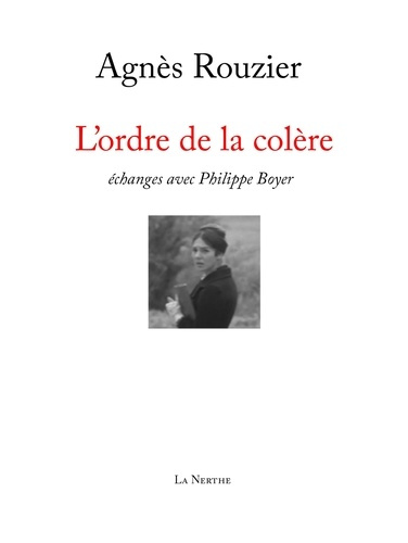 rouzier-agnes-l-ordre-de-la-colere-echanges-avec-philippe-boyer_0