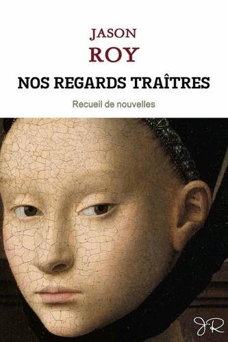 roy-jason-nos-regards-traitres_0