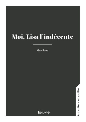 roye-guy-moi-lisa-l-indecente_0