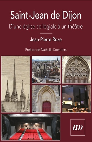 roze-jean-pierre-saint-jean-de-dijon-d-une-eglise-collegiale-a-un-theatre_0