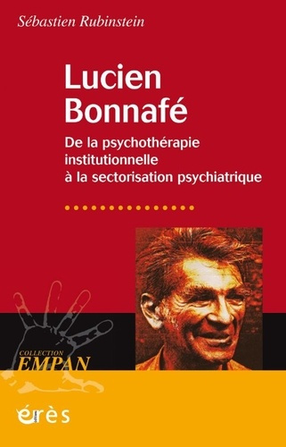 rubinstein-sebastien-lucien-bonnafe-de-la-therapie-institutionnelle-a-la-sectorisation-psychiatrique_0