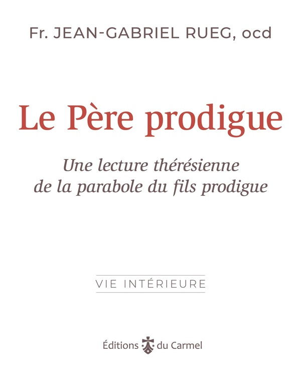rueg-jean-gabriel-le-pere-prodigue-lecture-theresienne-de-la-parabole-du-fils-prodigue_0