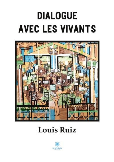 ruiz-louis-dialogue-avec-les-vivants_0