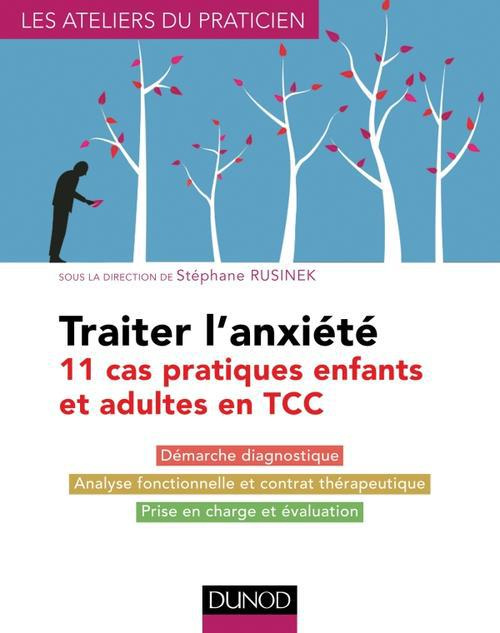 rusinek-stephane-traiter-l-anxiete-11-cas-pratiques-enfants-et-adultes-en-tcc_0