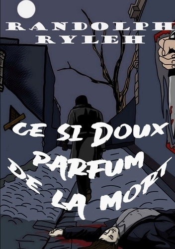ryleh-randolph-ce-si-doux-parfum-de-mort_0