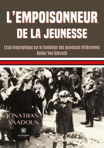 saadoun-jonathan-l-empoisonneur-de-la-jeunesse-essai-biographique-sur-le-fondateur-des-jeunesses-hitleriennes-baldur_0