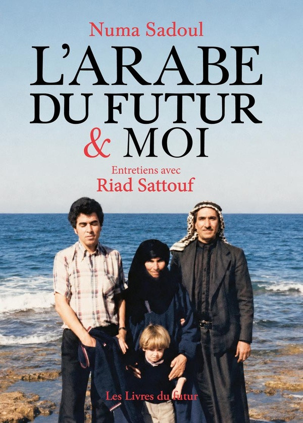 sadoul-numa-l-arabe-du-futur-et-moi-entretiens-avec-riad-sattouf_0