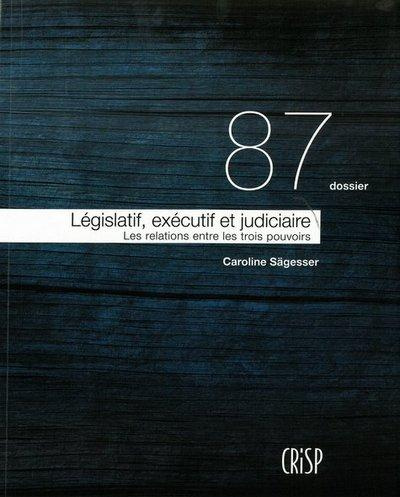sagesser-legislatif-executif-et-judiciaire-les-relations-entre-les-trois-pouvoirs_0