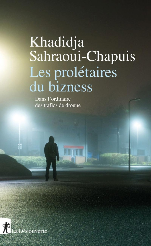 sahraoui-chapuis-k-les-proletaires-du-bizness-dans-l-ordinaire-des-trafics-de-drogue_0