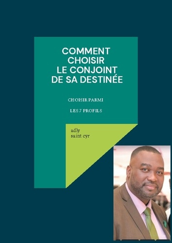 saint-cyr-adly-comment-choisir-conjoint-de-sa-destinee-choisir-parmi-les-7-profils_0