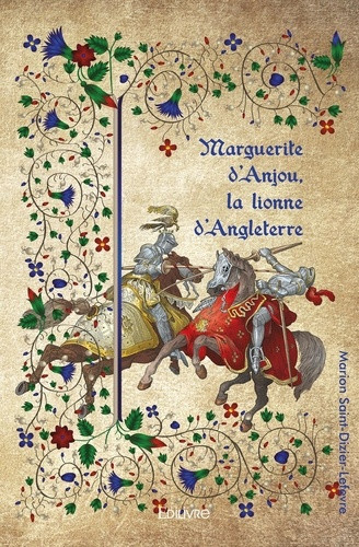 saint-dizier-lefevre-marion-marguerite-d-anjou-la-lionne-d-angleterre_0