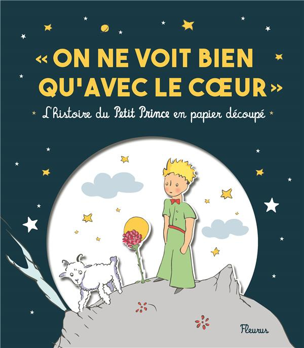 saint-exupery-antoine-de-3b-roze-severine-3b-bordena-on-ne-voit-bien-qu-avec-le-coeur-l-histoire-du-petit-prince-en-papier-decoupe_0