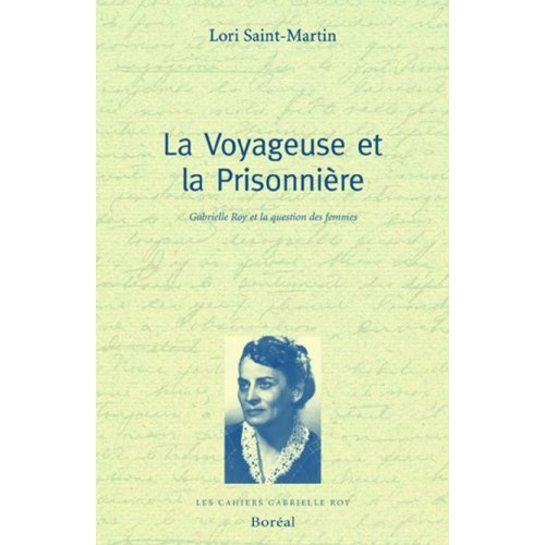 saint-martin-lori-voyageuse-et-prisonniere-gabrielle-roy-et-la-question-des-femmes_0