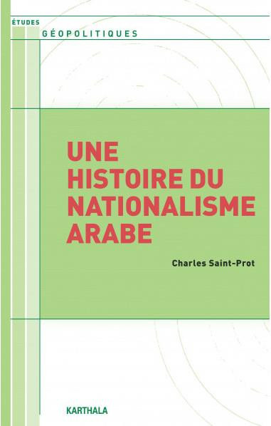 saint-prot-charles-une-histoire-du-nationalisme-arabe_0