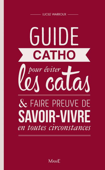 saint-regis-lulu-guide-catho-pour-eviter-les-catas-et-faire-preuve-de-savoir-vivre-en-toutes-circonstances_0