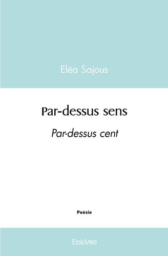 sajous-elea-par-dessus-sens-par-dessus-cent_0
