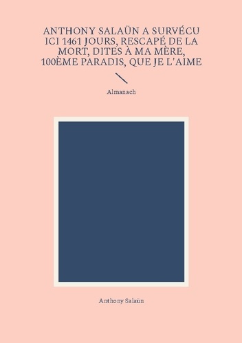 salaun-anthony-anthony-sala-n-a-survecu-ici-1461-jours-almanach_0