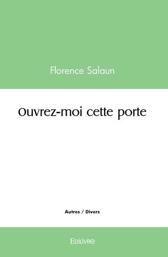 salaun-florence-ouvrez-moi-cette-porte_0