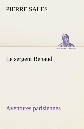 sales-pierre-le-sergent-renaud-aventures-parisiennes-le-sergent-renaud-aventures-parisiennes_0