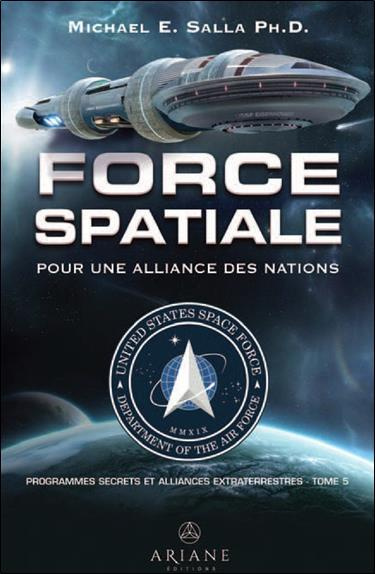 salla-michael-e-3b-theriault-marie-jose-programmes-spatiaux-secrets-et-alliances-extraterrestres-tome-5-force-spatiale-pour-une-alliance-d_0