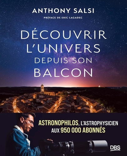 salsi-anthony-decouvrir-l-univers-depuis-son-balcon-initiez-vous-a-l-astronomie-avec-astronophilos_0