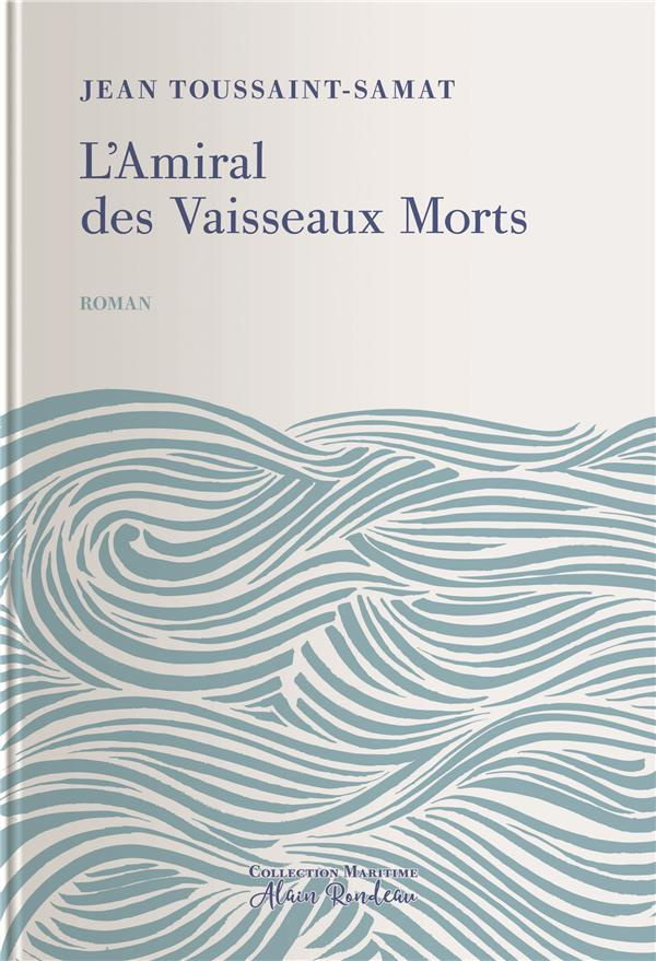 samat-jean-toussaint-l-amiral-des-vaisseaux-morts_0