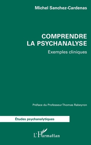 sanchez-cardenas-michel-rabeyron-tthomas-comprendre-la-psychanalyse-exemples-cliniques_0