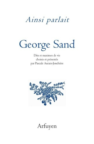 sand-george-auraix-jonchiere-pascale-ainsi-parlait-george-sand-dits-et-maximes-de-vie-2026_0