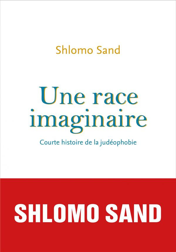 sand-shlomo-une-race-imaginaire-courte-histoire-de-la-judeophobie_0