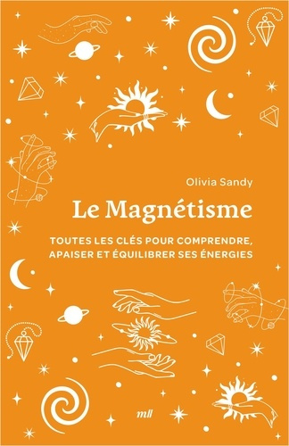 sandy-olivia-le-magnetisme-format-poche-tout-pour-comprendre-apaiser-et-equilibrer-ses-energies_0