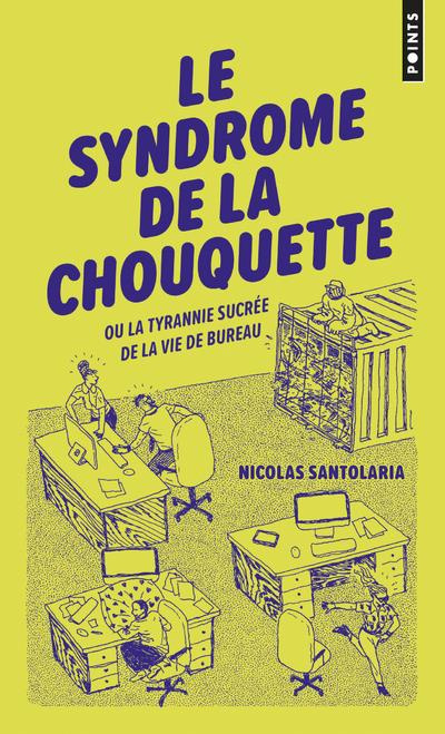 santolaria-nicolas-le-syndrome-de-la-chouquette-ou-la-tyrannie-sucree-de-la-vie-de-bureau_0