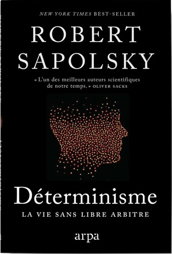 sapolsky-robert-determinisme-la-vie-sans-libre-arbitre_0